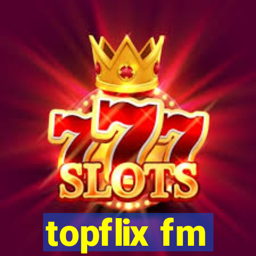 topflix fm